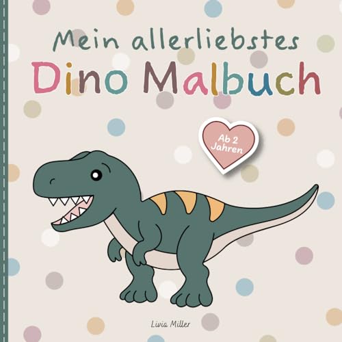 Mein allerliebstes Dino Malbuch: 65 große Dinosaurier für stundenlange Malfreude | liebevoll gestaltetes Malbuch ab 2 Jahren