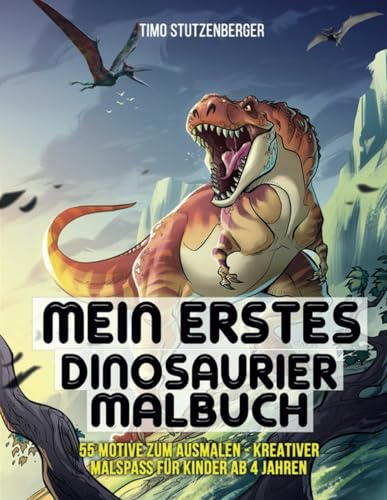 Mein erstes Dinosaurier Malbuch: 55 Motive zum Ausmalen - Kreativer Malspaß für Kinder ab 4 Jahren