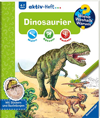 Wieso? Weshalb? Warum? aktiv-Heft: Dinosaurier: Malen, Rätseln, Basteln. Mit Stickern und Bastelbogen